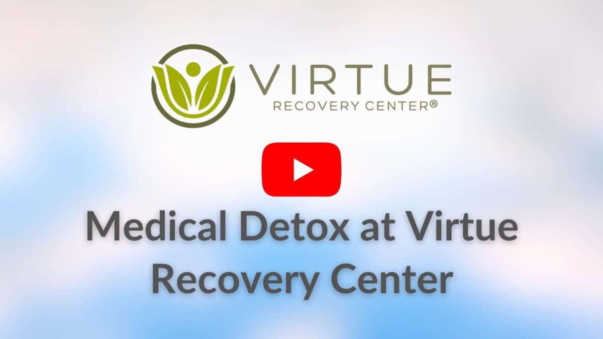 Medical Detox at Virtue Recovery Center Video Thumbnail