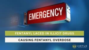 Fentanyl Laced in Illicit Drugs Causing Fentanyl Overdose
